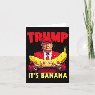 Trump It's Banana (for Scale) Starship Funny  Card