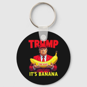 Trump It's Banana (for Scale) Starship Funny Key Ring