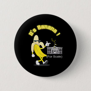 Trump It's Banana (for Scale) Starship Funny Trump 6 Cm Round Badge