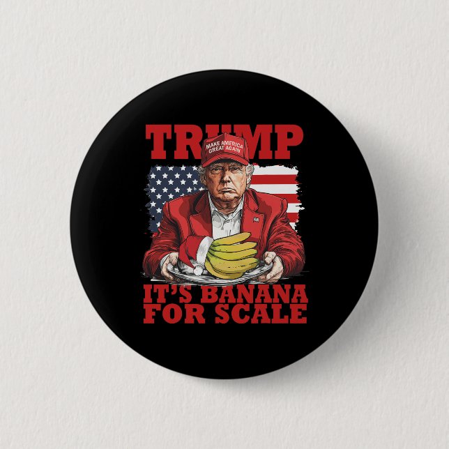 Trump Its Banana (for Scale) Starship Funny Trump  6 Cm Round Badge (Front)