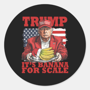 Trump Its Banana (for Scale) Starship Funny Trump Classic Round Sticker