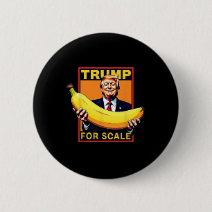 Trump It's Nana (for Scale) Starship Funny  6 Cm Round Badge