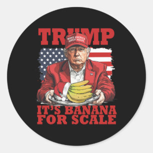 Trump It's Nana (for Scale) Starship Funny Trump P Classic Round Sticker
