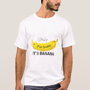 Trump It's Nana (for Scale) Starship Funny Trump P T-Shirt