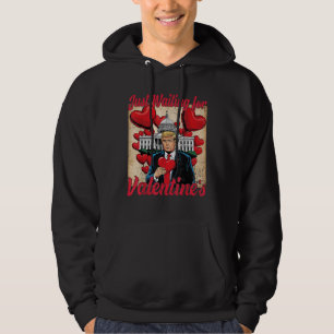 Trump Just Waiting For Valentines Funny Trump Hoodie