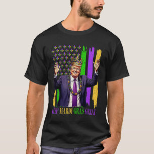 Trump Keep Mardi Gras Great T-Shirt