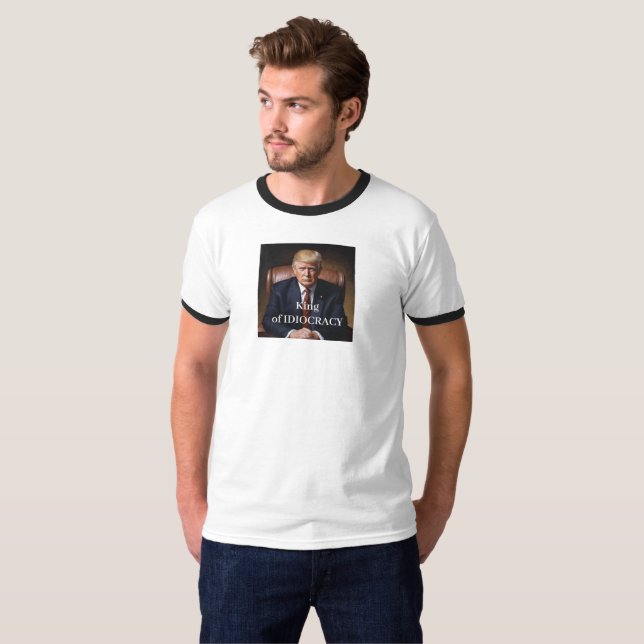 Trump King of Idiocracy T-Shirt (Front Full)