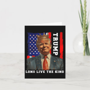 Trump King President Long Live The King Trump  Card