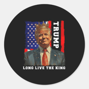 Trump King President Long Live The King Trump Classic Round Sticker