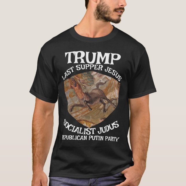 Trump Last Supper Socialist Judas Jesus Muslim T-Shirt (Front)