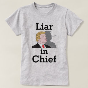 Trump Liar in Chief T-Shirt