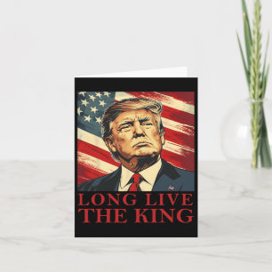 Trump Long Live The King American Patriotic  Card