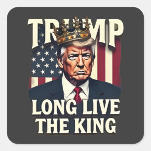 Trump Long Live the King Pro Trump Patriotic  Square Sticker