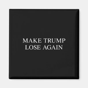 Trump Lose Again - Anti Trump 2024 Election Tee  Magnet