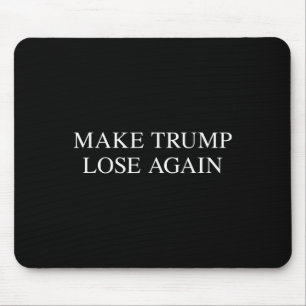 Trump Lose Again - Anti Trump 2024 Election Tee  Mouse Pad