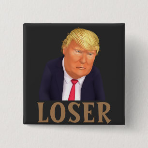 Trump LOSER Button