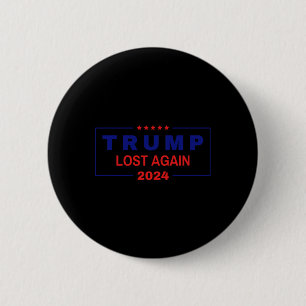 Trump Lost Again 2025 Election 6 Cm Round Badge