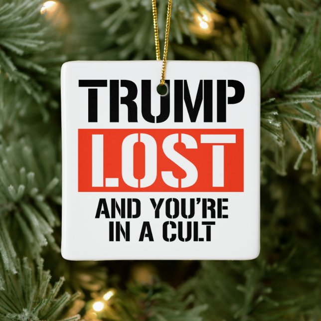Trump Lost and you're in a cult Ceramic Ornament (Tree)