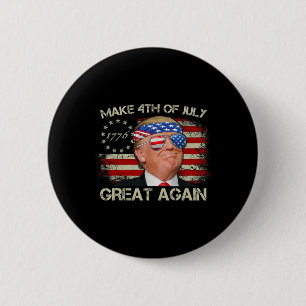 Trump Make 4th Of July Great Again 47th President  6 Cm Round Badge
