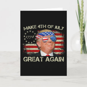 Trump Make 4th Of July Great Again 47th President  Card