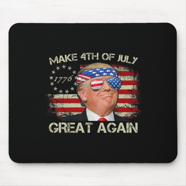 Trump Make 4th Of July Great Again 47th President  Mouse Pad (Front)