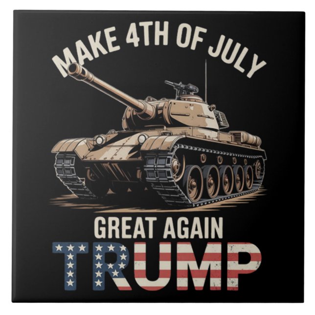 Trump Make 4th of July Great Again with Military Tile (Front)