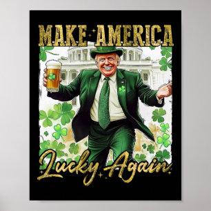 Trump Make America Lucky Again St Patrick's Day Sh Poster