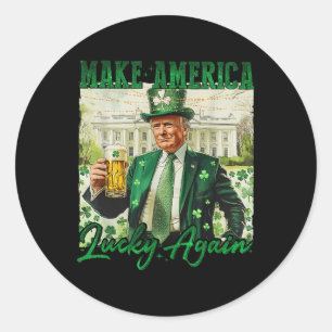 Trump Make America Lucky Again St Patricks Day Sha Classic Round Sticker