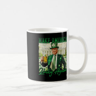 Trump Make America Lucky Again St Patricks Day Sha Coffee Mug
