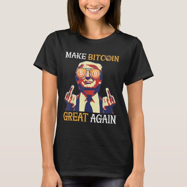Trump Make Bitcoin Great Again Funny T-Shirt (Front)