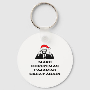 Trump Make Christmas Pyjamas Great Again Political Key Ring