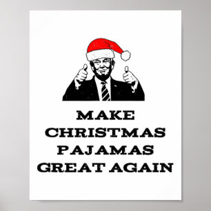 Trump Make Christmas Pyjamas Great Again Political Poster