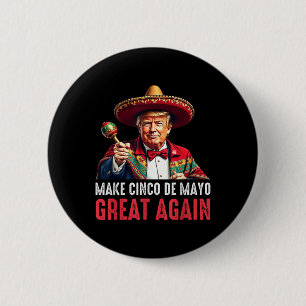 Trump Make Cinco De Mayo Great Again  6 Cm Round Badge