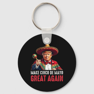 Trump Make Cinco De Mayo Great Again  Key Ring