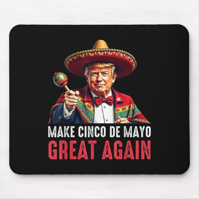 Trump Make Cinco De Mayo Great Again  Mouse Pad (Front)