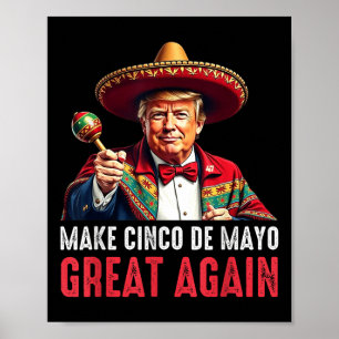 Trump Make Cinco De Mayo Great Again Poster