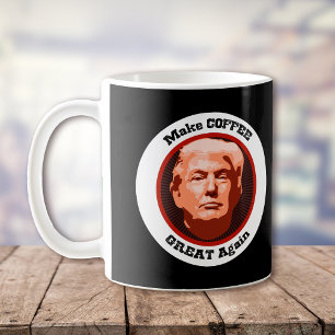 Trump Make Coffee Great Coffee Mug