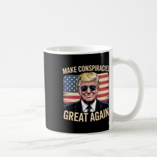 Trump Make Conspiracies Great Again 6  Coffee Mug