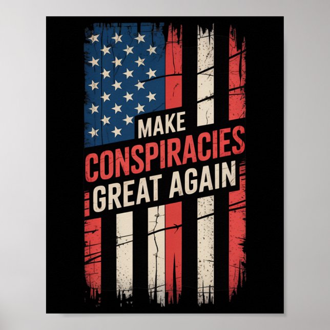 Trump Make Conspiracies Great Again 6  Poster (Front)