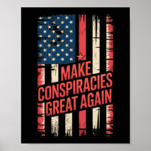 Trump Make Conspiracies Great Again 8  Poster