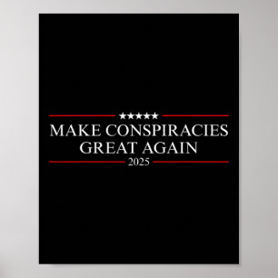 Trump Make Conspiracies Great Again Poster