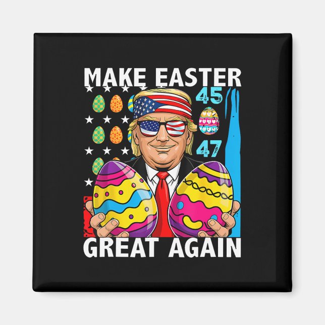 Trump Make Easter Great Again 45 47 Bunny Hunt Egg Magnet (Front)