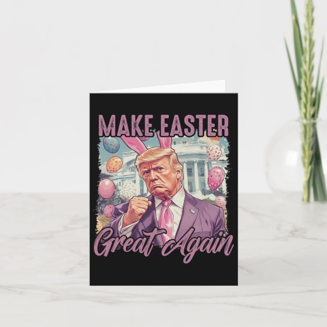 Trump Make Eater Great Again 2025 Happy Easter Egg Card (Front)