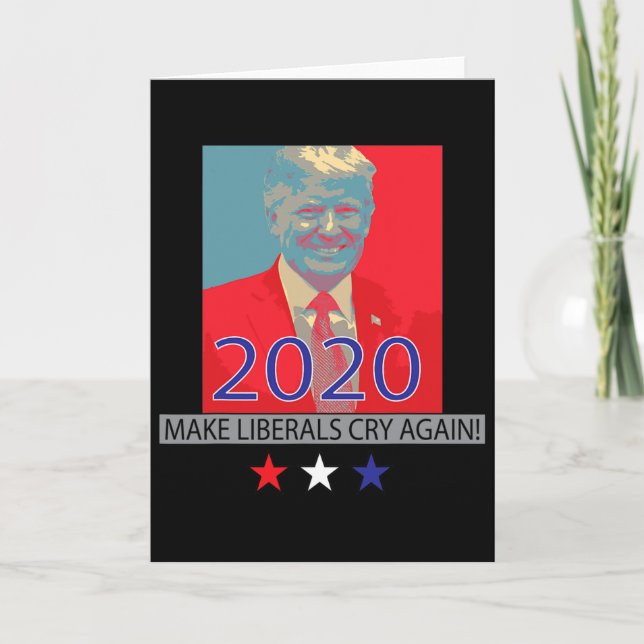 Trump Make Liberals Cry Again Patriotic Gift For W Card (Front)