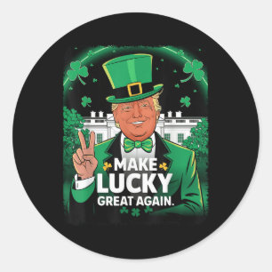 Trump Make Lucky Great Again St Patricks Day Classic Round Sticker