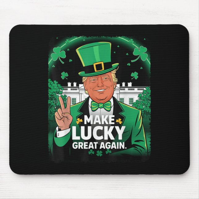 Trump Make Lucky Great Again St Patricks Day Mouse Pad (Front)