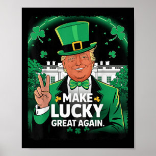 Trump Make Lucky Great Again St Patricks Day Poster