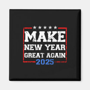 Trump Make New Year Great Again 2025 Celebration  Magnet