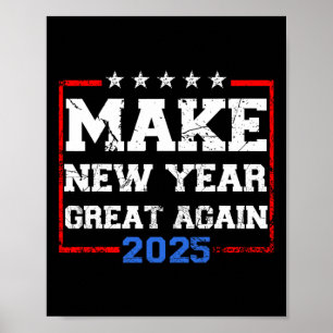 Trump Make New Year Great Again 2025 Celebration Poster