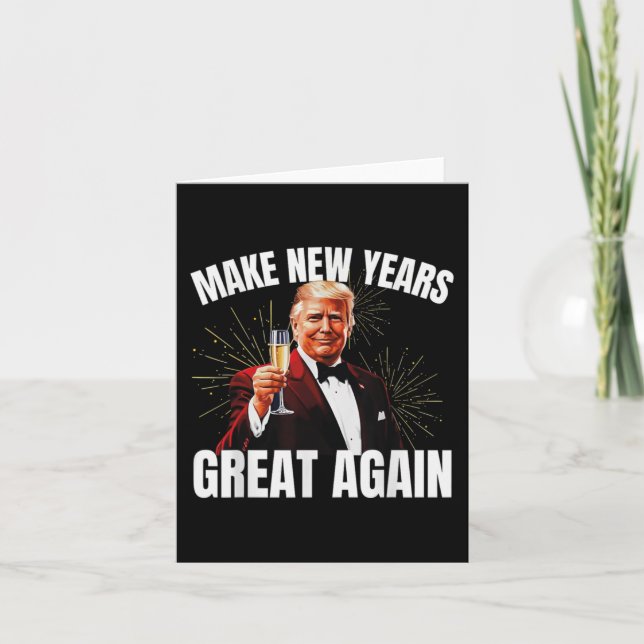 Trump Make New Year Great Again Happy New Years Ev Card (Front)
